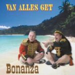 BONANZA - VAN ALLES GET